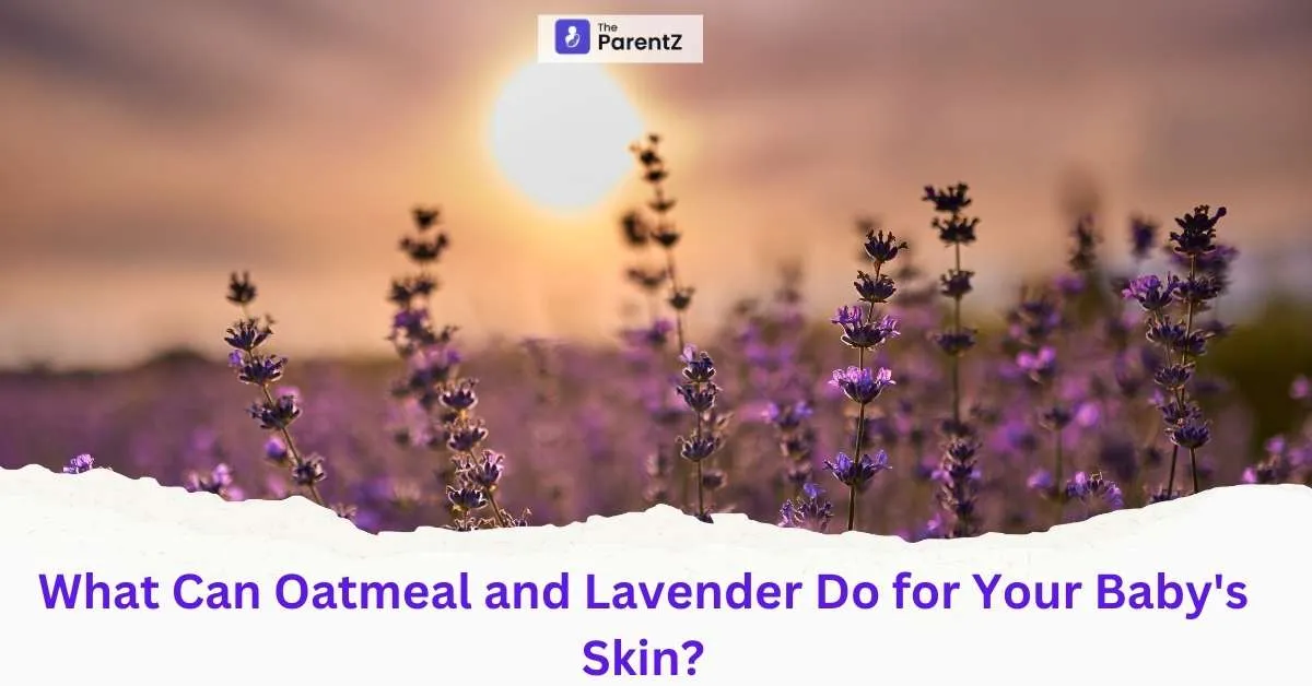 What Can Oatmeal and Lavender Do for Your Baby's Skin?