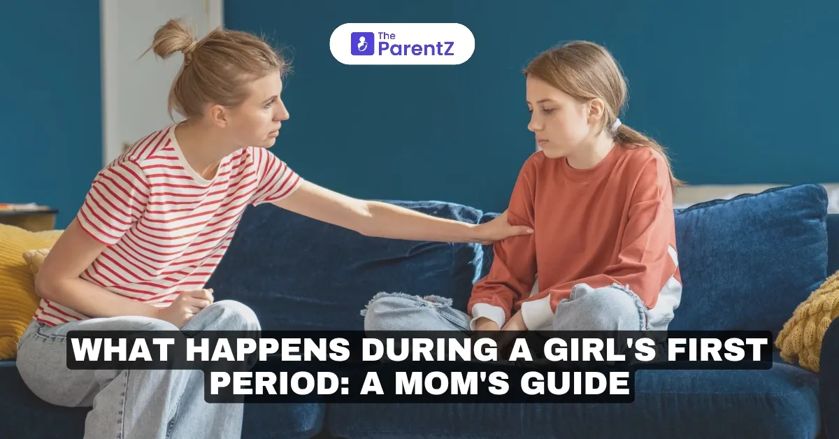 What happens During A Girl’s First Period: A Mom's Guide