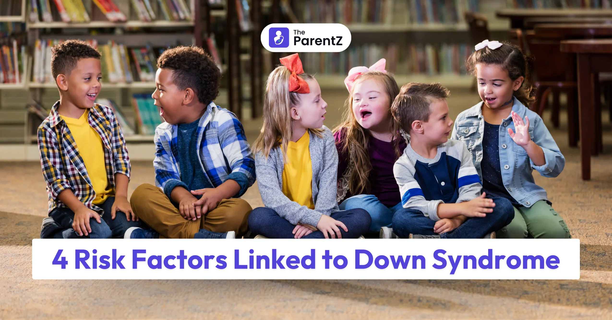 4 Risk Factors Linked to Down Syndrome 