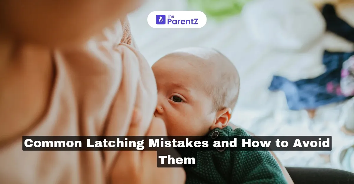 Common Latching Mistakes and How to Avoid Them