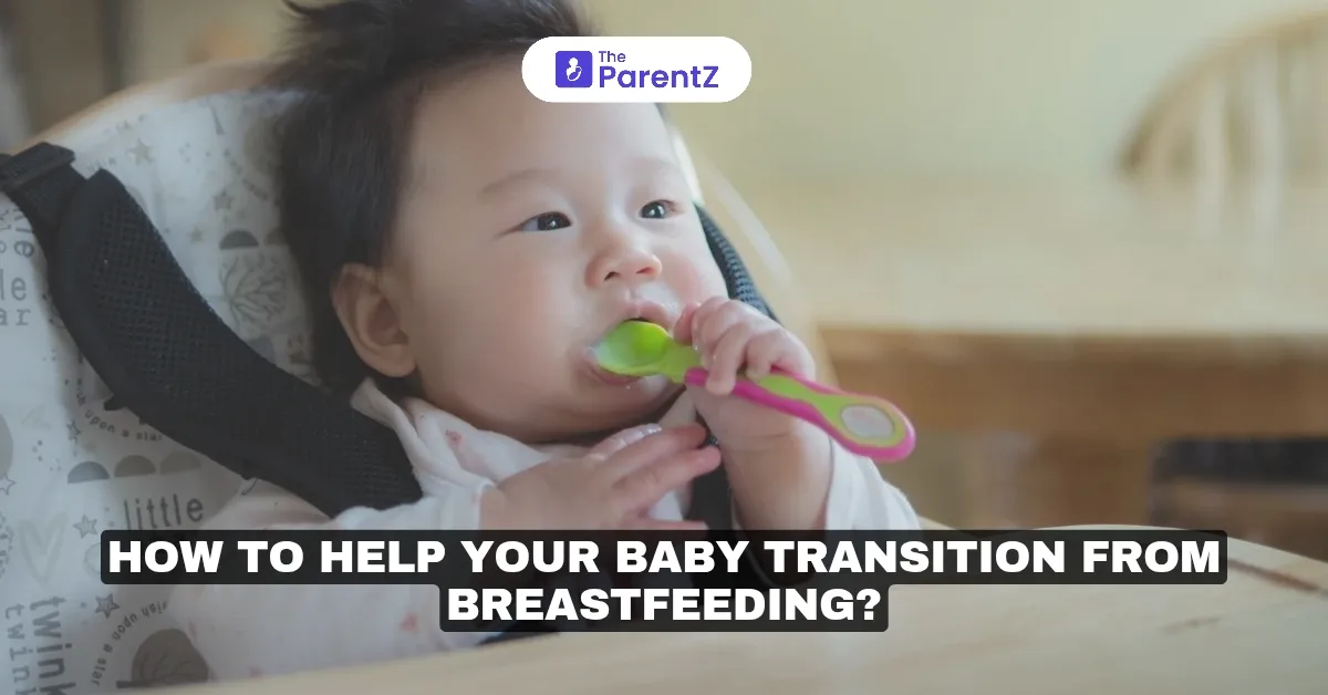 How to Help Your Baby Transition from Breastfeeding?