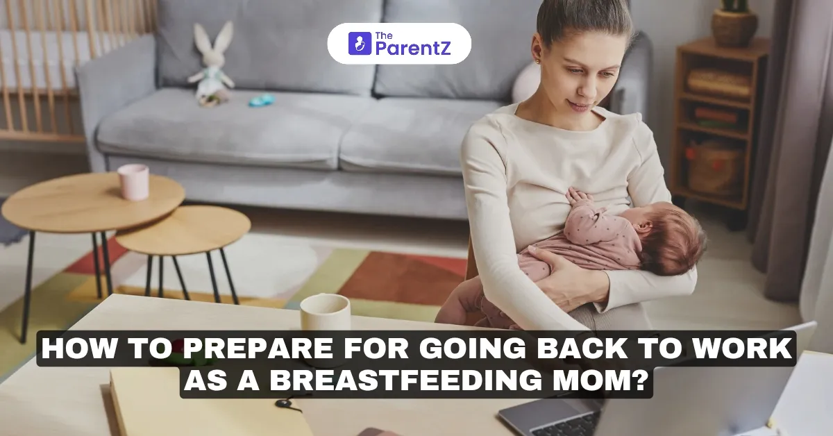 How to Prepare for Going Back to Work as a Breastfeeding Mom?