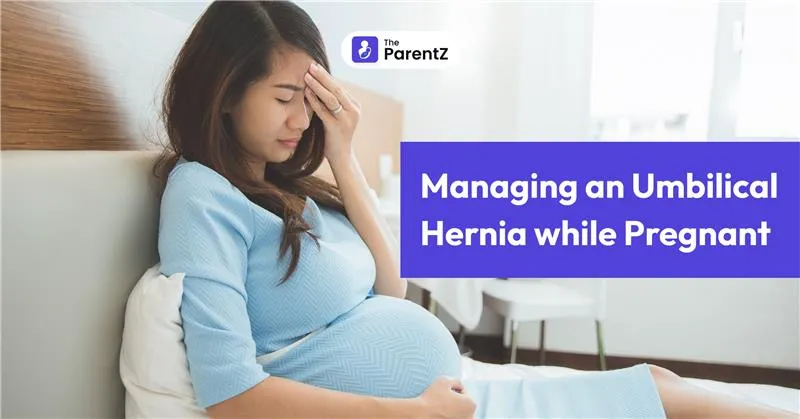 Managing an Umbilical Hernia While Pregnant