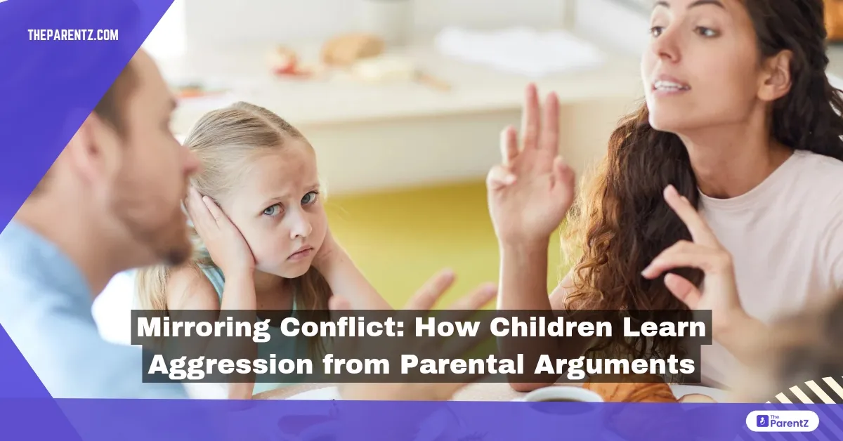 Mirroring Conflict: How Children Learn Aggression from Parental Arguments