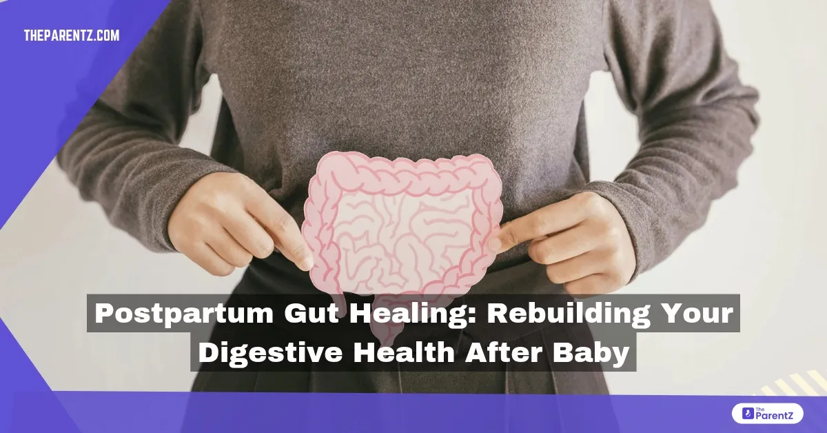 Postpartum Gut Healing: Rebuilding Your Digestive Health After Baby