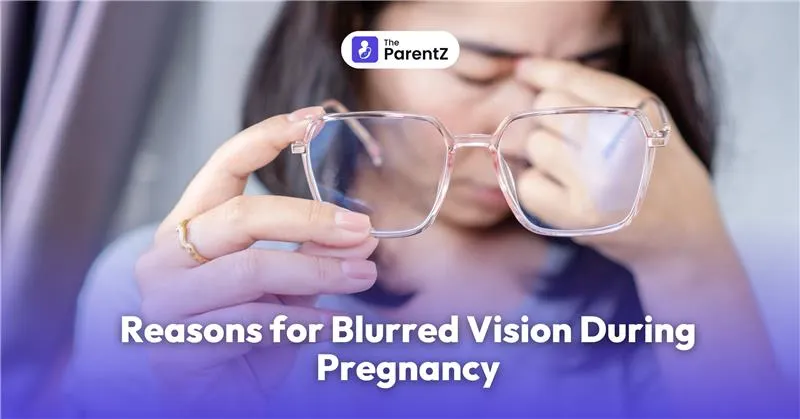 Reasons for Blurred Vision During Pregnancy 