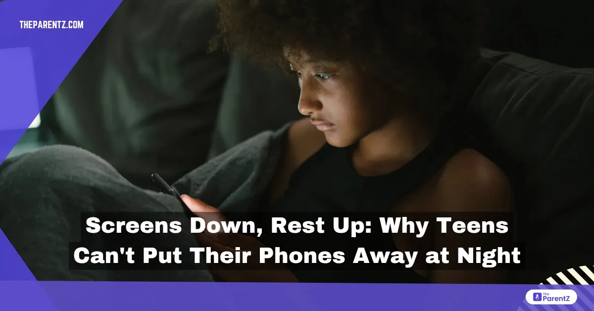 Screens Down, Rest Up: Why Teens Can't Put Their Phones Away at Night