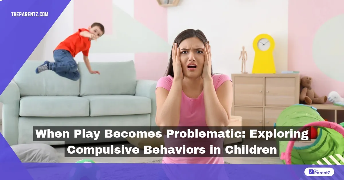 When Play Becomes Problematic: Exploring Compulsive Behaviors in Children