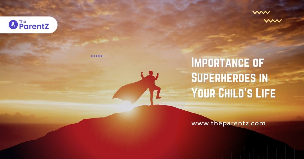 Importance of Superheroes in Your Child’s Life