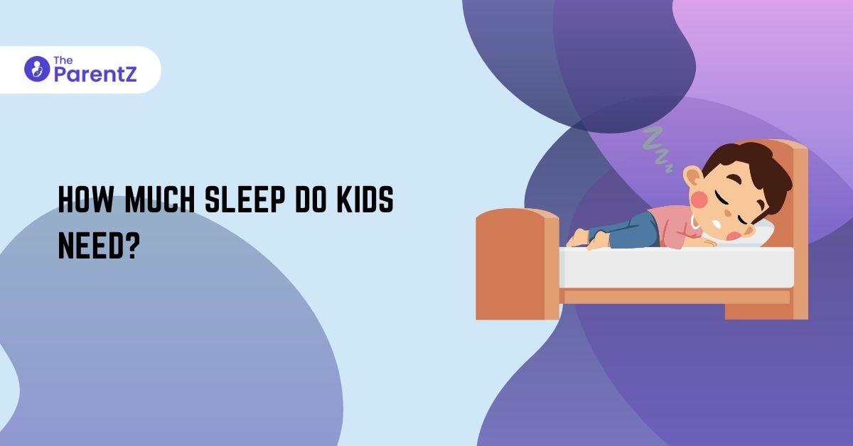 How Much Sleep Do Kids Need? Recommended Hours from Babies to Teenagers ...