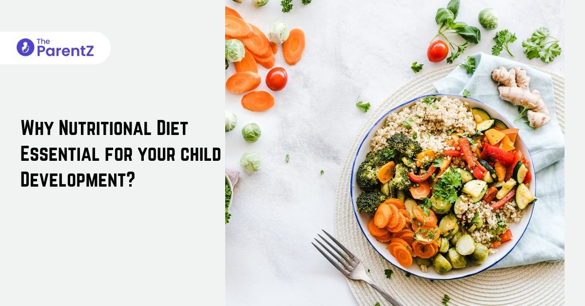 Why Nutritional Diet Essential for your child Development? – Effects of Nutrition on Development