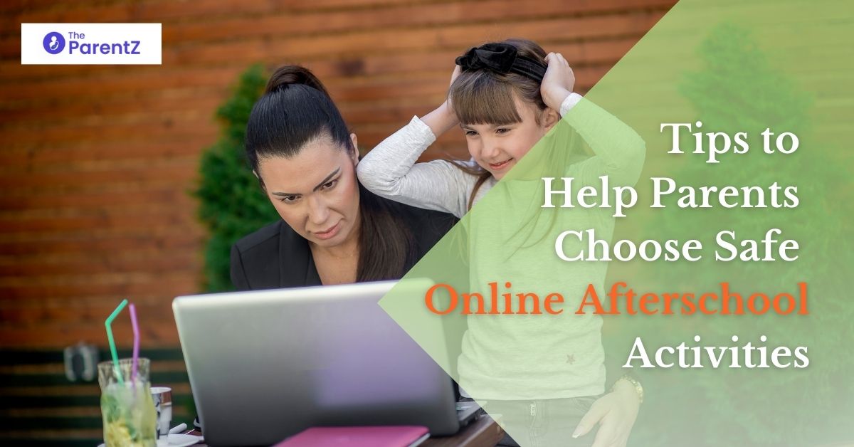 Tips to Help Parents Choose Safe Online Afterschool Activities