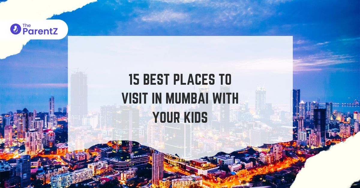 15 Best Places To Visit In Mumbai With Your Kids