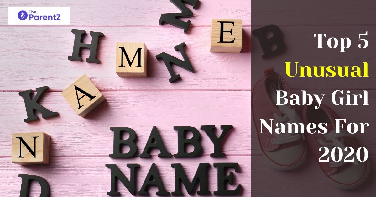 Top 5 Unusual Baby Girl Names For 2024