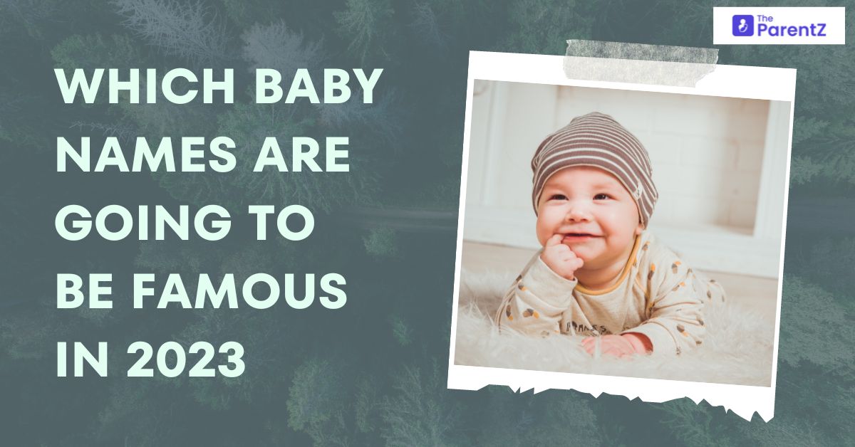 Which Baby Names are going to be Famous in 2023?