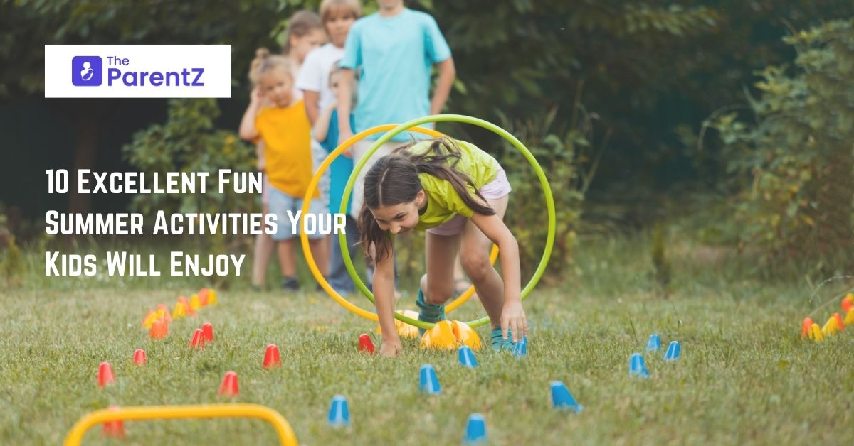 10 Excellent Fun Summer Activities Your Kids Will Enjoy