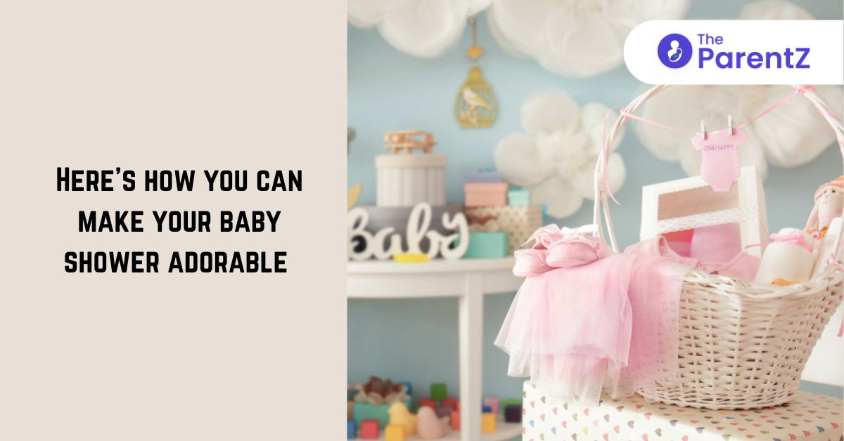 Here’s how you can make your baby shower adorable