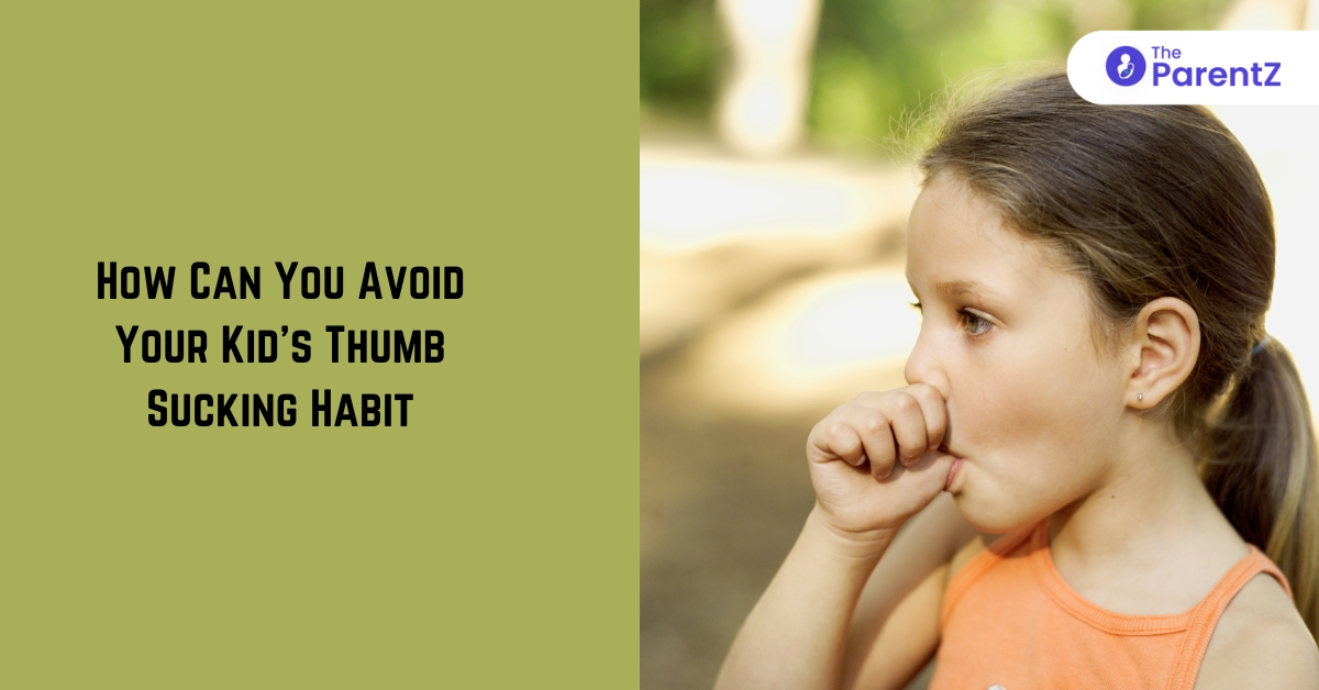 How Can You Avoid Your Kid’s Thumb Sucking Habit | The ParentZ