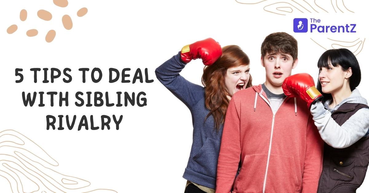 5 Tips To Deal With Sibling Rivalry | The ParentZ