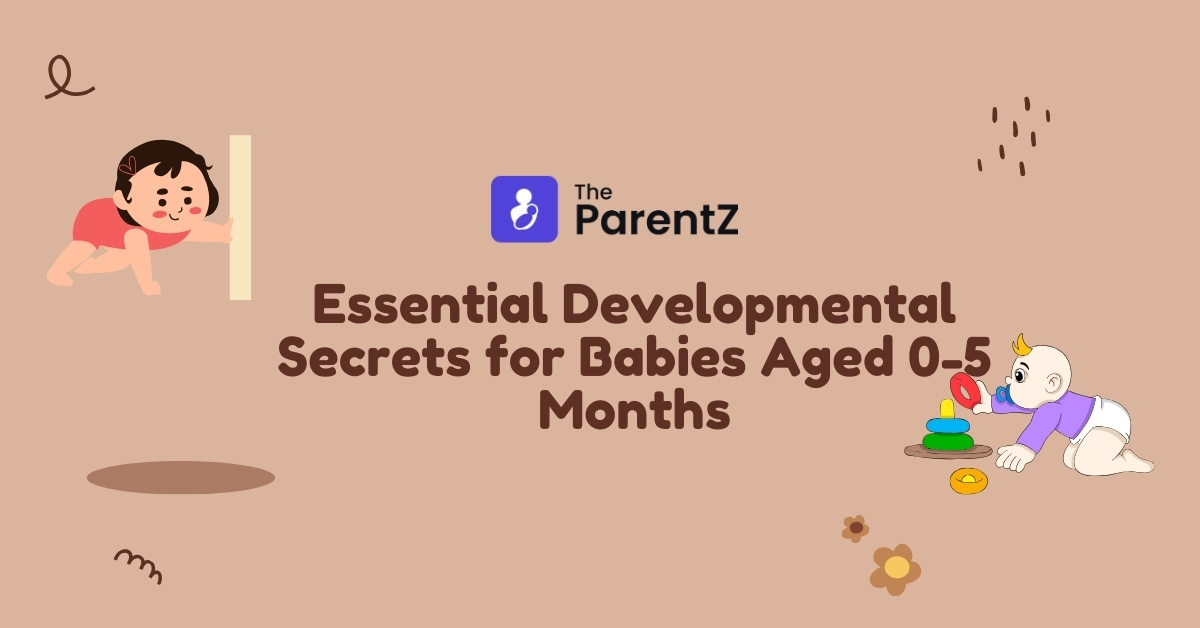 Essential Developmental Secrets for Babies Aged 0-5 Months