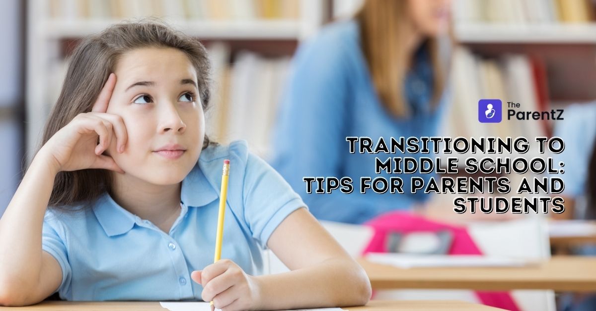 Transitioning to Middle School: Tips for Parents and Students | The ParentZ