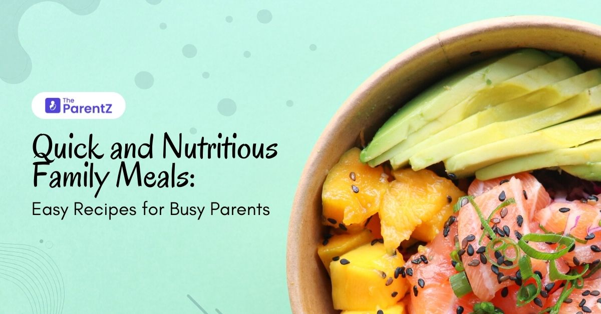 Quick and Nutritious Family Meals: Easy Recipes for Busy Parents