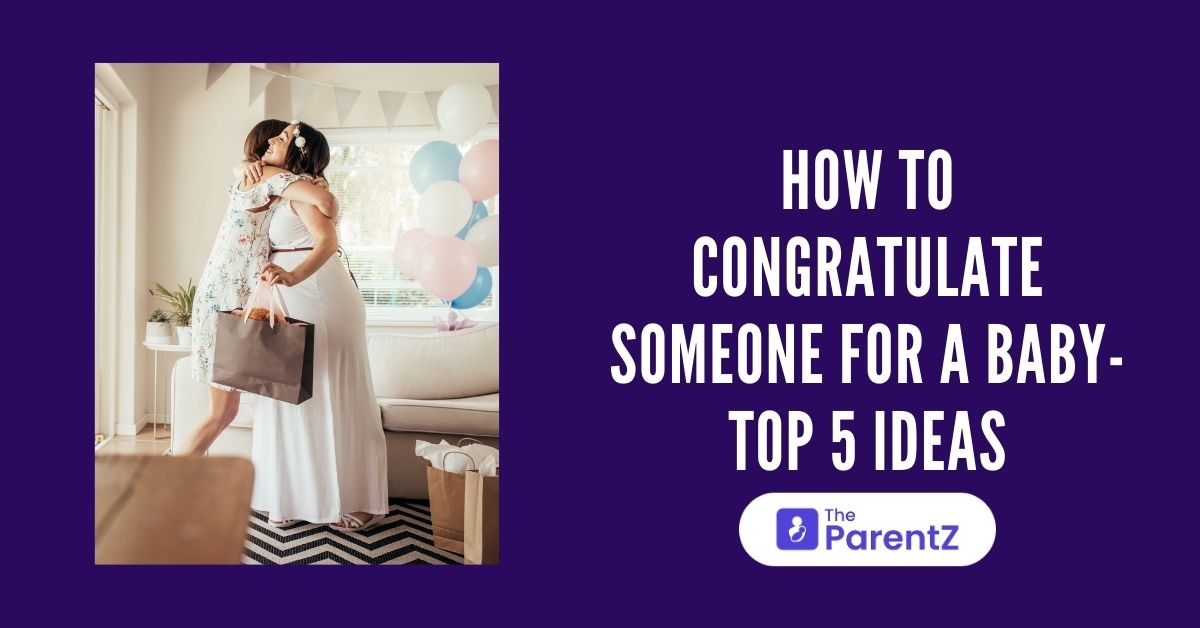 How To Congratulate Someone For a Baby – Top 5 Ideas