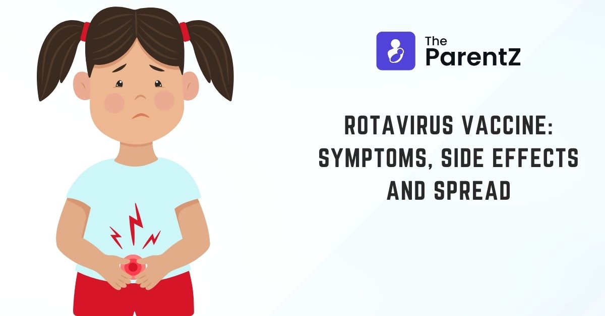 RotaVirus Vaccine: Symptoms, Side Effects and Spread