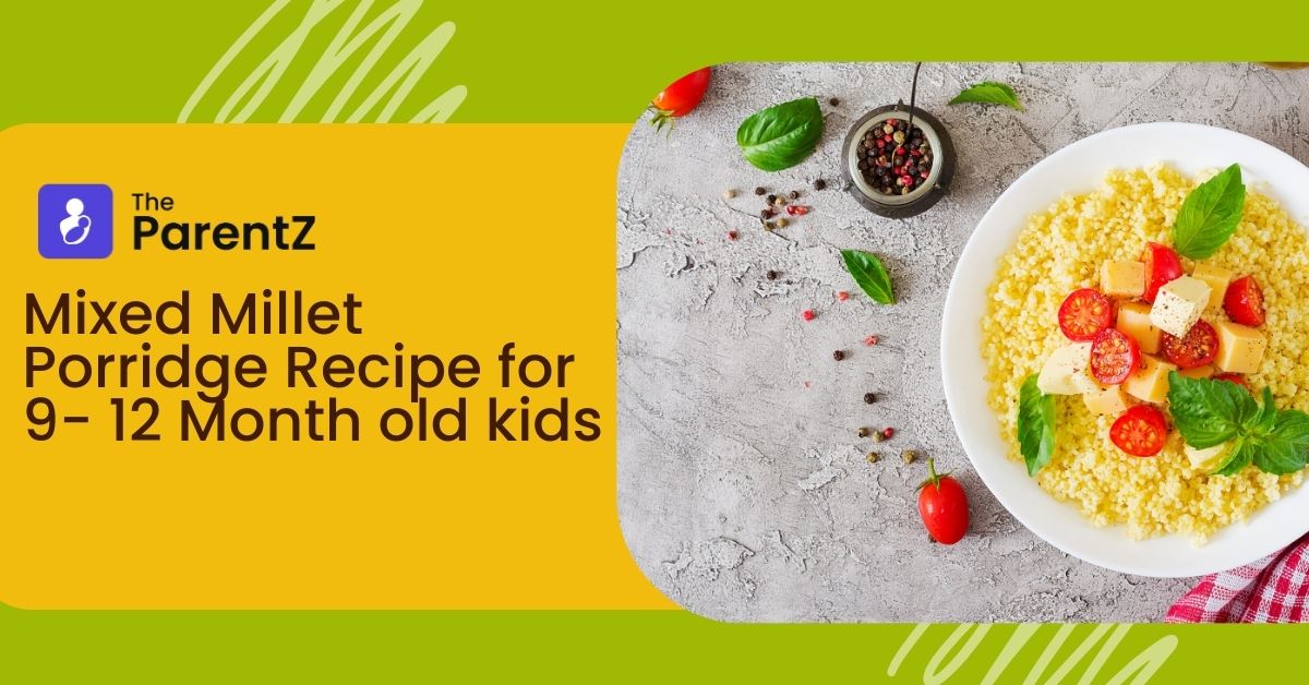 Mixed Millet Porridge Recipe for 9- 12 Month old kids