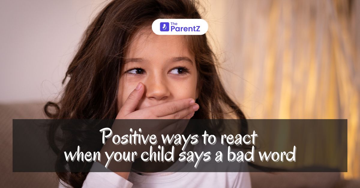 Positive Ways To React When Your Child Says a Bad Word