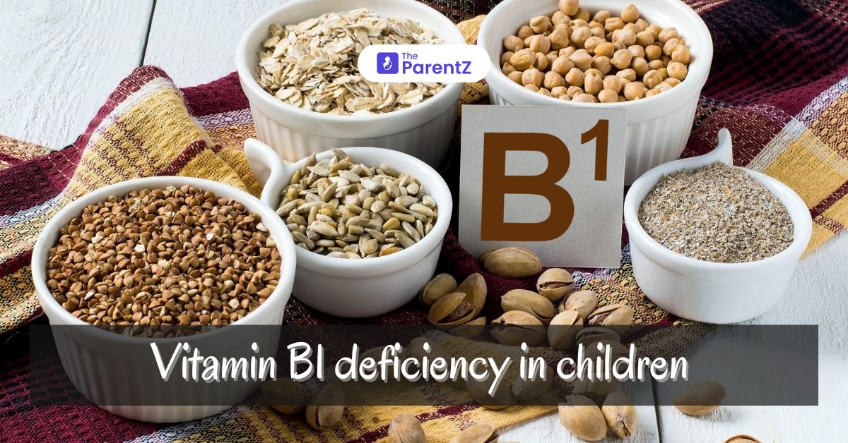 Vitamin B1 deficiency in children | The ParentZ