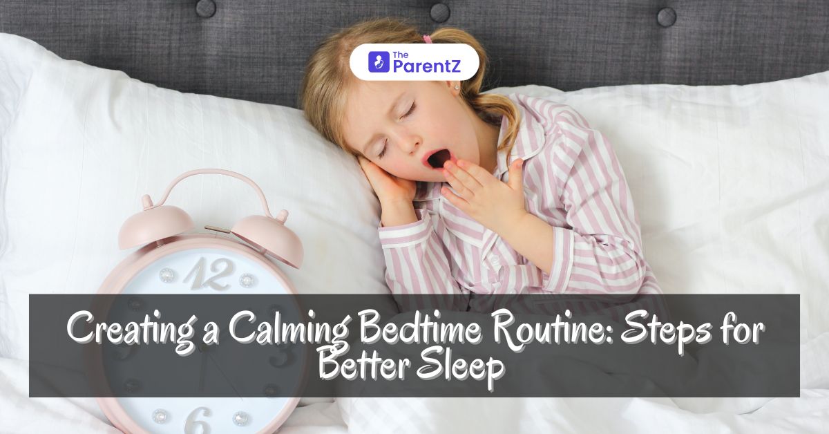 Creating a Calming Bedtime Routine: Steps for Better Sleep