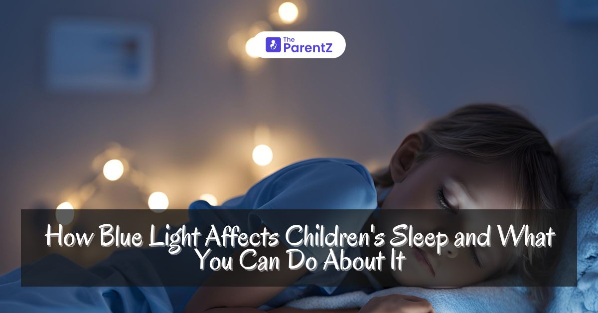 How Blue Light Affects Children’s Sleep and What You Can Do About It