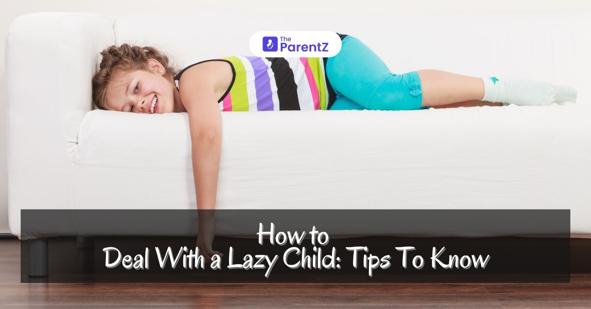 How to Deal With a Lazy Child: Tips To Know