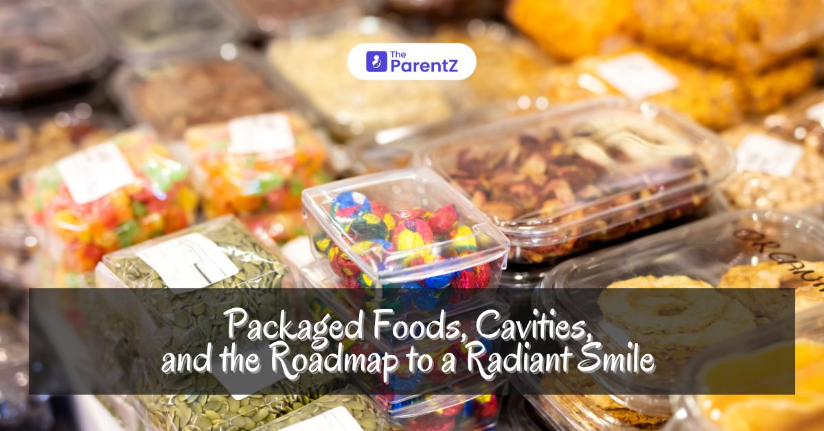 Packaged Foods, Cavities, and the Roadmap to a Radiant Smile 