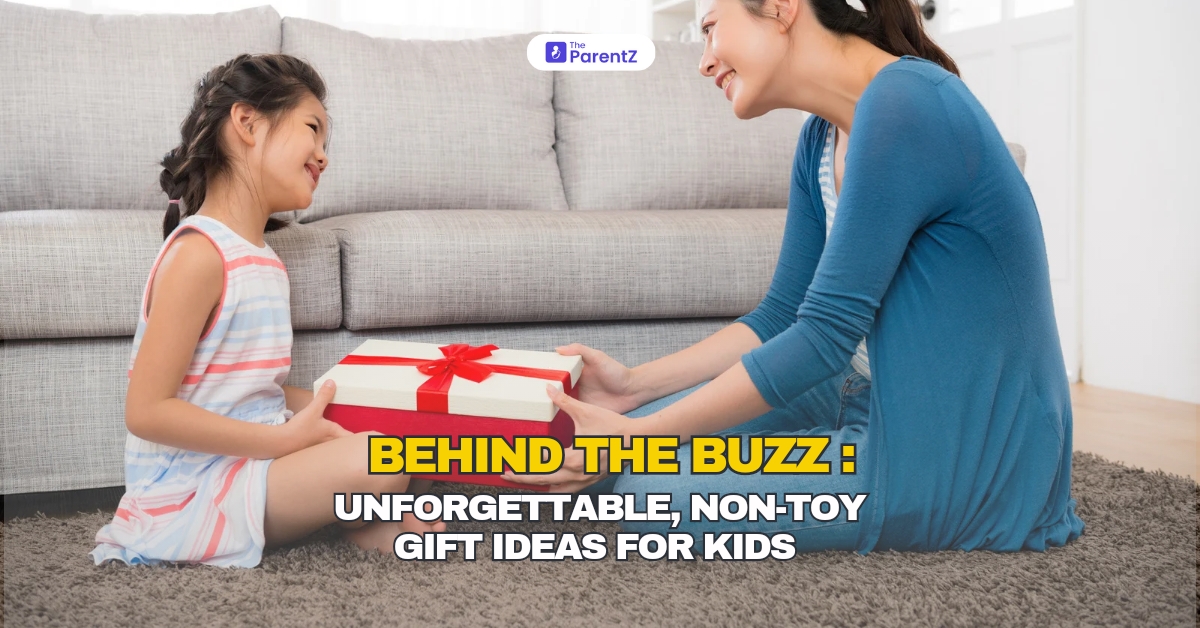 Beyond the Buzz: Unforgettable, Non-Toy Gift Ideas for Kids | The ParentZ