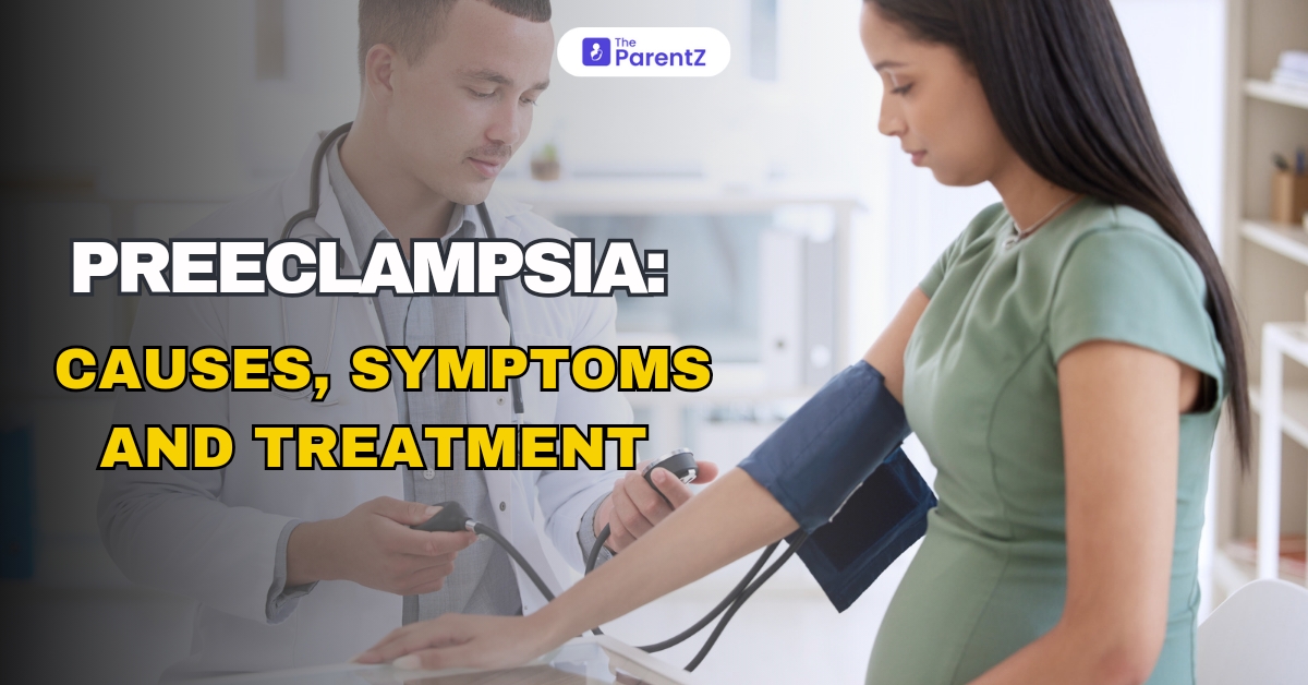 Preeclampsia: Causes, Symptoms, And Treatment | The ParentZ