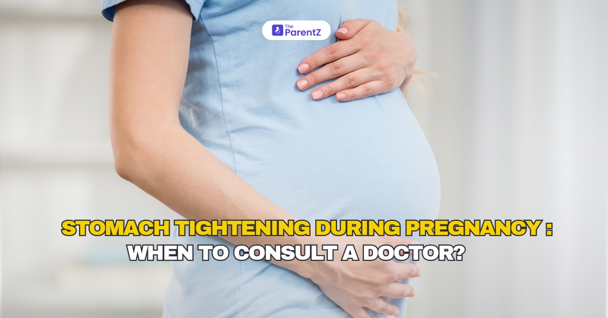 Stomach Tightening During Pregnancy: When To Consult A Doctor?