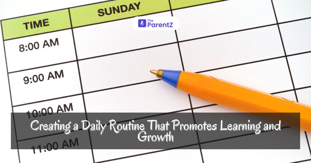 Creating a Daily Routine That Promotes Learning and Growth