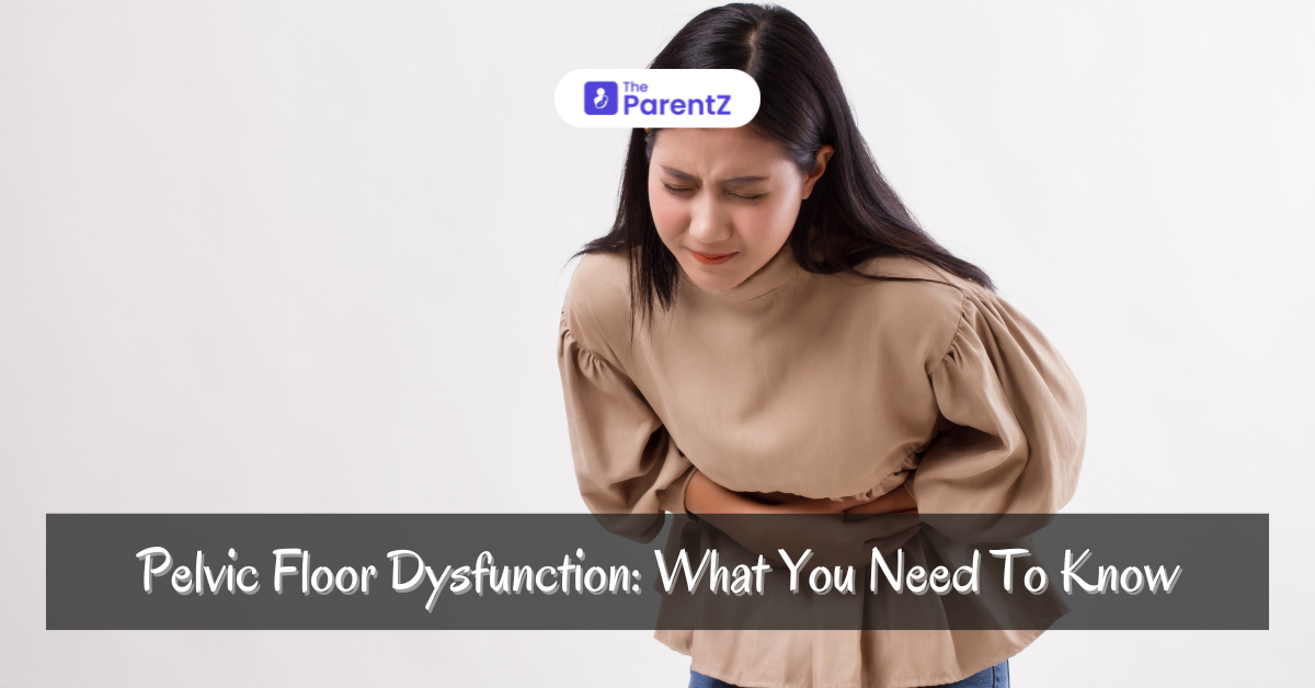 Pelvic Floor Dysfunction: What You Need To Know