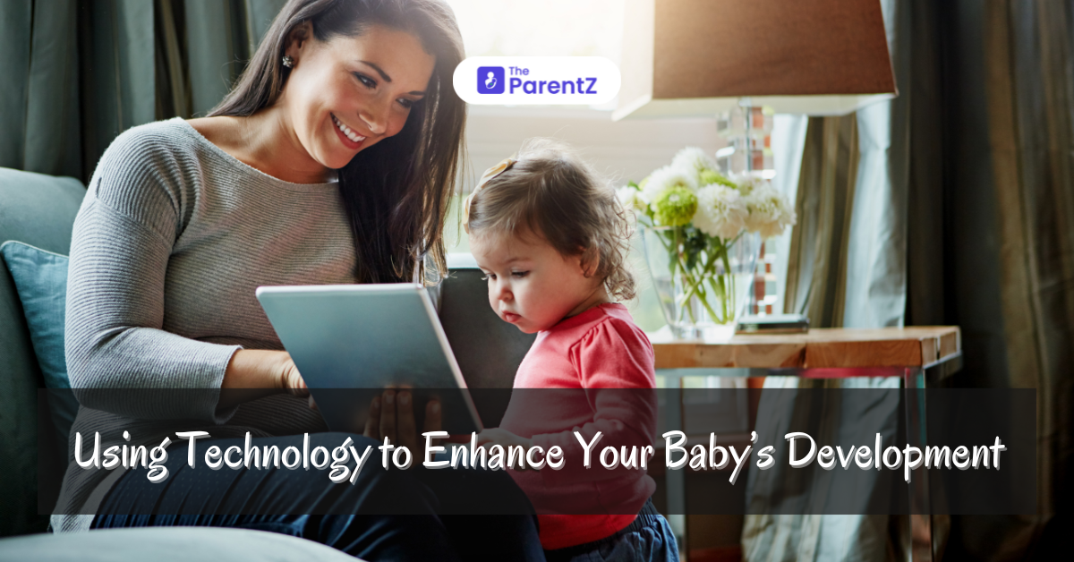 Using Technology to Enhance Your Baby’s Development