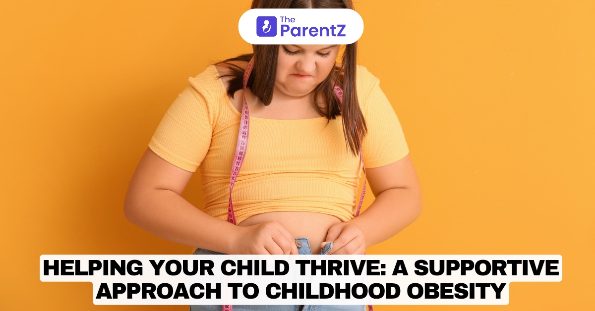 Helping Your Child Thrive: A Supportive Approach to Childhood Obesity