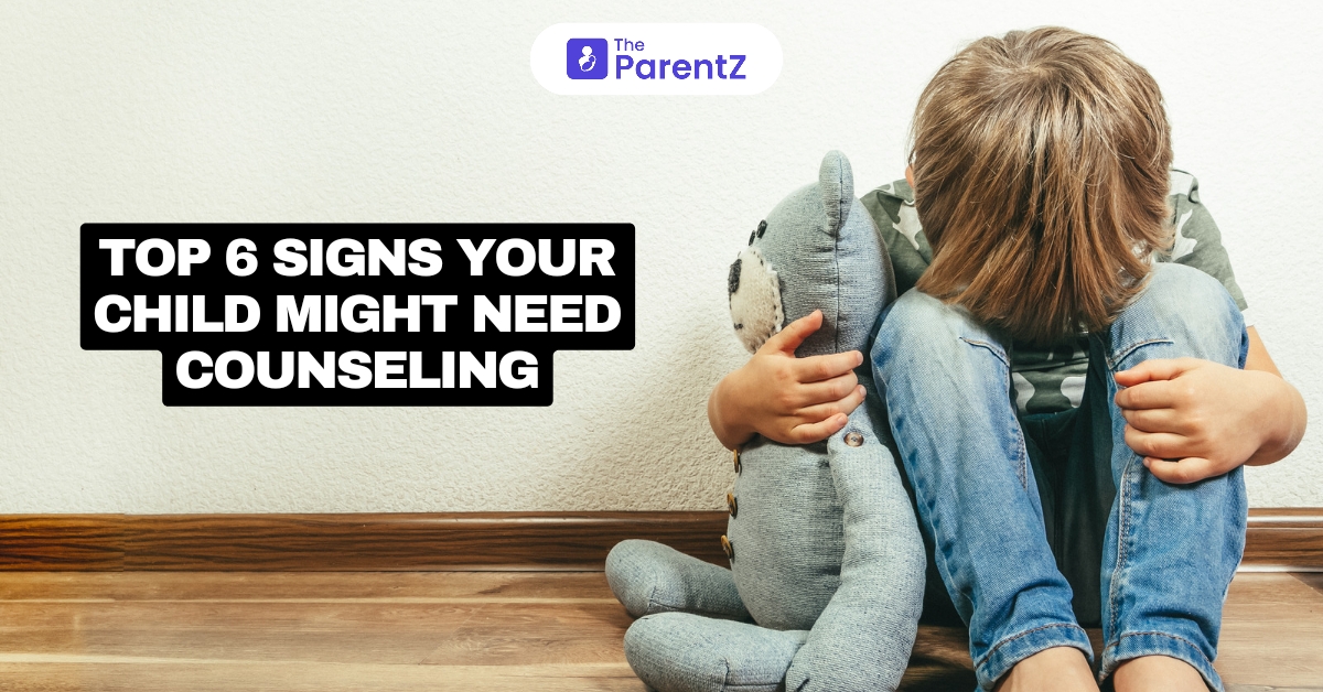 Top 6 Signs Your Child May Need Counselling | The ParentZ