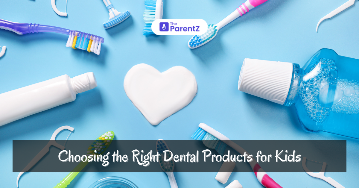 Choosing the Right Dental Products for Kids