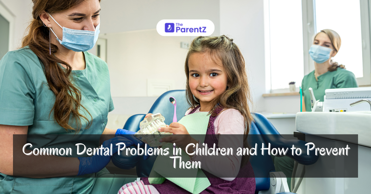 Common Dental Problems in Kids and How to Prevent Them