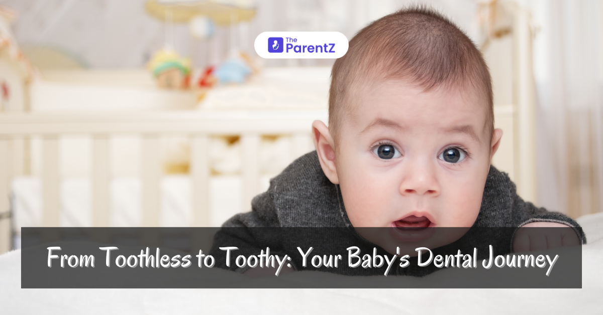 From Toothless to Toothy: Your Baby’s Dental Journey