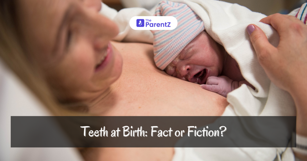 Teeth at Birth: Fact or Fiction?